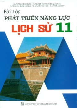 BÀI TẬP PHÁT TRIỂN NĂNG LỰC LỊCH SỬ LỚP 11 (Theo chương trình GDPT mới)